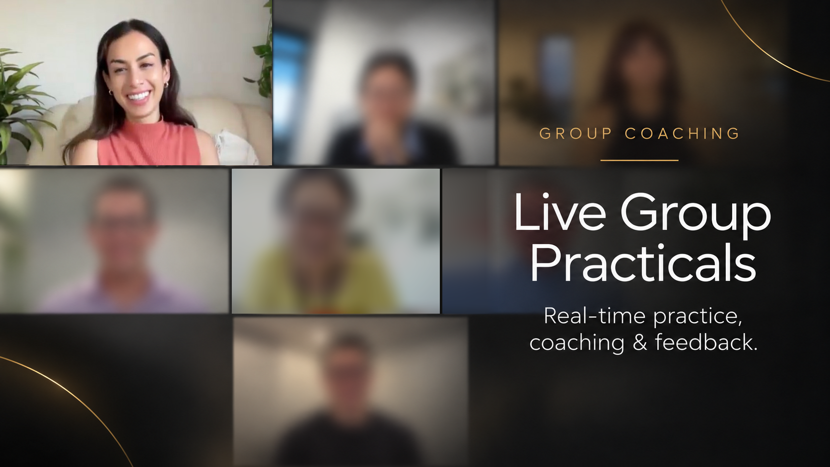 Live group practicals — real-time practice, coaching & feedback